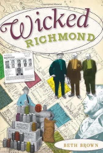 Wicked Richmond book cover history and scandals of Richmond Virginia by Beth Brown